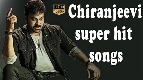 chiranjeevi video songs|chiranjeevi super hit songs.